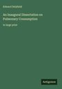 Edward Delafield: An Inaugural Dissertation on Pulmonary Consumption, Buch