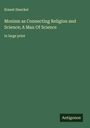 Ernest Haeckel: Monism as Connecting Religion and Science; A Man Of Science, Buch