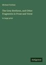 Michael Fairless: The Grey Brethren, and Other Fragments in Prose and Verse, Buch