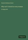 Horatio Robinson Storer: Why not? A book for every woman, Buch