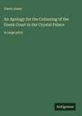 Owen Jones: An Apology for the Colouring of the Greek Court in the Crystal Palace, Buch