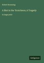 Robert Browning: A Blot in the 'Scutcheon; A Tragedy, Buch