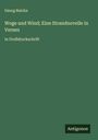 Georg Reicke: Woge und Wind; Eine Strandnovelle in Versen, Buch