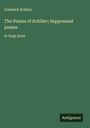 Friedrich Schiller: The Poems of Schiller; Suppressed poems, Buch