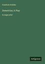 Friedrich Schiller: Demetrius; A Play, Buch