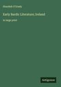 Standish O'Grady: Early Bardic Literature; Ireland, Buch