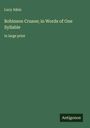 Lucy Aikin: Robinson Crusoe; in Words of One Syllable, Buch
