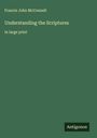 Francis John Mcconnell: Understanding the Scriptures, Buch