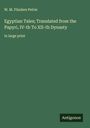 W. M. Flinders Petrie: Egyptian Tales; Translated from the Papyri, IV-th To XII-th Dynasty, Buch