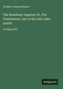 Frederic Jesup Stimson: The Residuary Legatee; Or, The Posthumous Jest of the Late John Austin, Buch