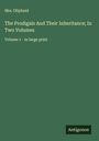 Oliphant: The Prodigals And Their Inheritance; In Two Volumes, Buch
