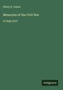 Henry B. James: Memories of the Civil War, Buch