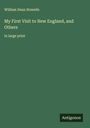 William Dean Howells: My First Visit to New England, and Others, Buch