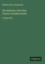 William Henry Drummond: The Habitant; And Other French-Canadian Poems, Buch