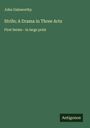 John Galsworthy: Strife; A Drama in Three Acts, Buch