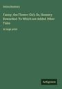Selina Bunbury: Fanny, the Flower-Girl; Or, Honesty Rewarded. To Which are Added Other Tales, Buch