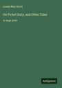 Louisa May Alcott: On Picket Duty, and Other Tales, Buch