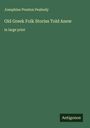 Josephine Preston Peabody: Old Greek Folk Stories Told Anew, Buch