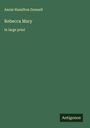 Annie Hamilton Donnell: Rebecca Mary, Buch