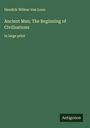 Hendrik Willem Van Loon: Ancient Man; The Beginning of Civilizations, Buch
