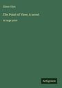 Elinor Glyn: The Point of View; A novel, Buch