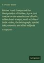 T. O'Conor Sloane: Rubber Hand Stamps and the Manipulation of Rubber; A practical treatise on the manufacture of India rubber hand stamps, small articles of India rubber, the hektograph, special inks, cements, and allied subjects, Buch