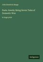 John Kendrick Bangs: Paste Jewels; Being Seven Tales of Domestic Woe, Buch