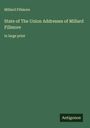 Millard Fillmore: State of The Union Addresses of Millard Fillmore, Buch