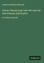Friedrich Wilhelm Nietzsche: Götzen-Dämmerung; Oder Wie man mit dem Hammer philosophirt, Buch