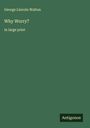 George Lincoln Walton: Why Worry?, Buch