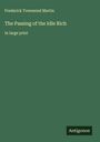 Frederick Townsend Martin: The Passing of the Idle Rich, Buch