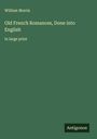 William Morris: Old French Romances, Done into English, Buch