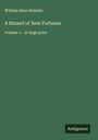 William Dean Howells: A Hazard of New Fortunes, Buch
