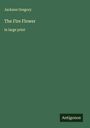 Jackson Gregory: The Fire Flower, Buch