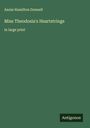 Annie Hamilton Donnell: Miss Theodosia's Heartstrings, Buch