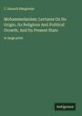 C. Snouck Hurgronje: Mohammedanism; Lectures On Its Origin, Its Religious And Political Growth, And Its Present State, Buch