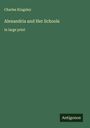 Charles Kingsley: Alexandria and Her Schools, Buch