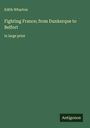 Edith Wharton: Fighting France; from Dunkerque to Belfort, Buch