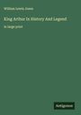 William Lewis Jones: King Arthur In History And Legend, Buch