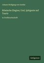 Johann Wolfgang von Goethe: Römische Elegien; Und, Iphigenie auf Tauris, Buch