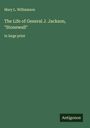 Mary L. Williamson: The Life of General J. Jackson, "Stonewall", Buch