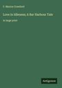 F. Marion Crawford: Love in Idleness; A Bar Harbour Tale, Buch