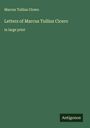 Marcus Tullius Cicero: Letters of Marcus Tullius Cicero, Buch