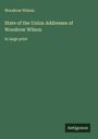 Woodrow Wilson: State of the Union Addresses of Woodrow Wilson, Buch