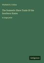 Winfield H. Collins: The Domestic Slave Trade Of the Southern States, Buch