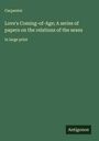 Carpenter: Love's Coming-of-Age; A series of papers on the relations of the sexes, Buch