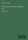 George Meredith: The House on the Beach; A Realistic Tale, Buch
