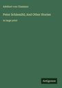Adelbert von Chamisso: Peter Schlemihl; And Other Stories, Buch