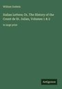 William Godwin: Italian Letters; Or, The History of the Count de St. Julian, Volumes 1 & 2, Buch