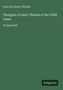 Saint de Lisieux Thérèse: Thoughts of Saint Thérèse of the Child Jesus, Buch